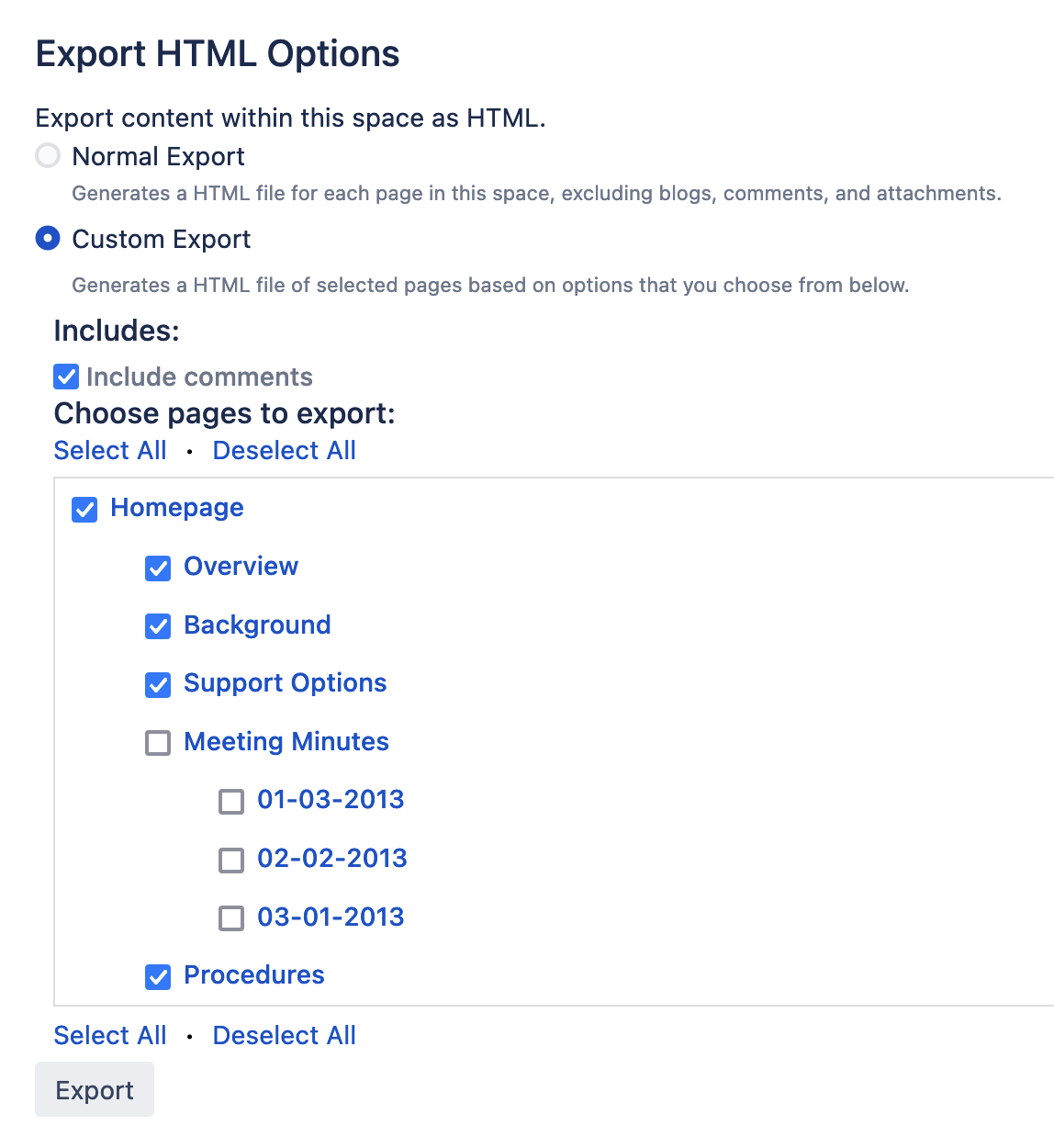 The checkboxes will appear like your site tree, with child pages nested under parent pages. Unchecking a parent page will uncheck all child pages. In the example screenshot, all Meeting Minutes are being excluded from the export.
