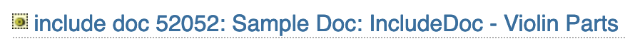 A small gear icon next to blue text with a dotted underline that reads, "include doc 52052: Sample Doc: IncludeDoc - Violin Parts"