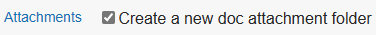 Screenshot of a checkbox next to the text "Create new doc attachment folder".